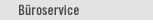 B&uuml;roservice